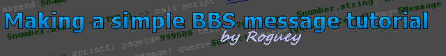 Making a simple BBS message tutorial, written by Roguey
