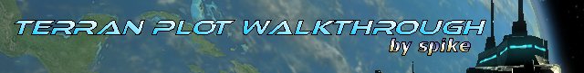 Terran Plot Walkthrough, written by Spike